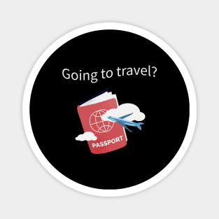 Going to travel Magnet